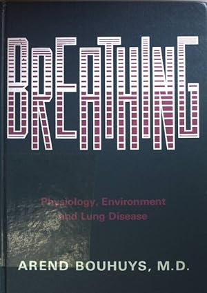 Breathing: Physiology, Environment and Lung Disease.