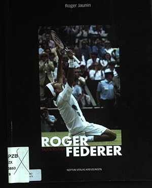 Bild des Verkufers fr Roger Federer, Superstar. zum Verkauf von books4less (Versandantiquariat Petra Gros GmbH & Co. KG)