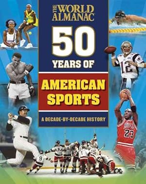 Immagine del venditore per World Almanac Fifty Years of American Sports : A Decade-By-Decade History venduto da GreatBookPrices