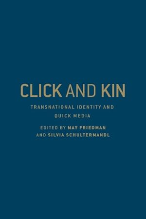 Bild des Verkufers fr Click and Kin : Transnational Identity and Quick Media zum Verkauf von GreatBookPrices