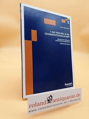 Immagine del venditore per Auf dem Weg in die Gesundheitsgesellschaft : Beitrge zur Zukunft des Gesundheitswesens / Hrsg. acatech - Konvent fr Technikwissenschaften der Union der deutschen Akademien der Wissenschaften e.V ; Hrsg. Gnter Spur / Acatech diskutiert ; 0 venduto da Roland Antiquariat UG haftungsbeschrnkt