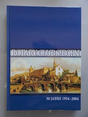 RC Siegen RC Siegen 1954-2004 Zur Geschichte und Gegenwart eines Rotary Clubs