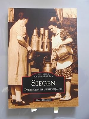 Siegen : Dreißiger- bis Siebzigerjahre. Die Reihe Archivbilder