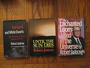 Seller image for Robert Jastrow Trilogy of Astronomy Hardcover Books, including: Red Giants and White Dwarfs; Until the Sun Dies, and; The Enchanted Loom: Mind in the Universe. for sale by Clarkean Books