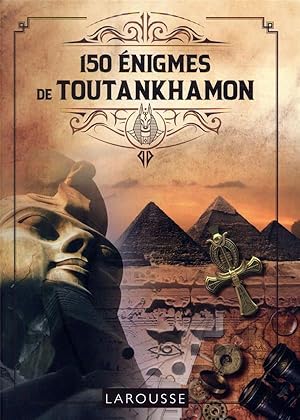 150 énigmes de Toutankhamon