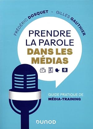 prendre la parole dans les médias : guide pratique de média-training