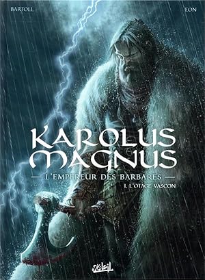 Seller image for Karolus Magnus, l'empereur des barbares t.1 : l'otage Vascon for sale by Chapitre.com : livres et presse ancienne