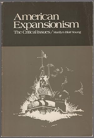 Bild des Verkufers fr American Expansionism: The Critical Issues zum Verkauf von Between the Covers-Rare Books, Inc. ABAA