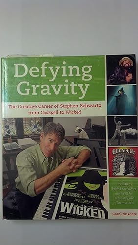 Seller image for Defying Gravity: The Creative Career of Stephen Schwartz, from Godspell to Wicked for sale by Early Republic Books