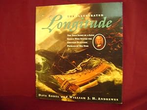 Seller image for The Illustrated Longitude. The True Story of a Lone Genius Who Solved the Greatest Scientific Problem of His Time. for sale by BookMine