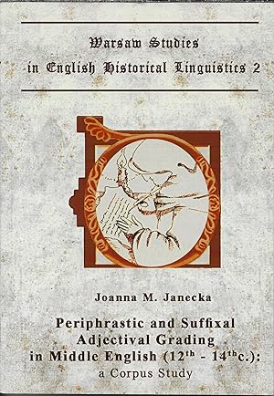 Periphrastic and Suffixal Adjectival Grading in Middle English (12th - 14th C.): A Corpus Study