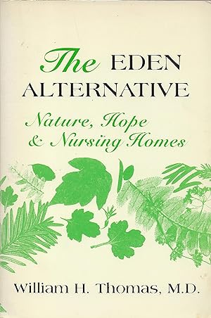 THE EDEN ALTERNATIVE: NATURE, HOPE AND NURSING HOMES