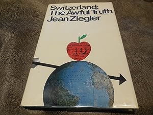Switzerland, the Awful Truth
