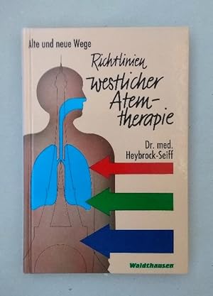 Alte und neue Wege. Richtlinien westlicher Atemtherapie. Band 1.