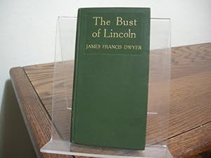 Imagen del vendedor de The Bust of Lincoln a la venta por Bungalow Books, ABAA