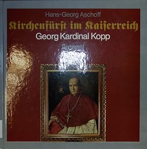 Bild des Verkufers fr Kirchenfrst im Kaiserreich: Georg Kardinal Kopp. zum Verkauf von Antiquariat Bookfarm