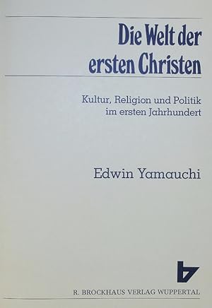 Seller image for Die Welt der ersten Christen. Kultur, Religion und Politik im ersten Jahrhundert. for sale by Antiquariat Bookfarm