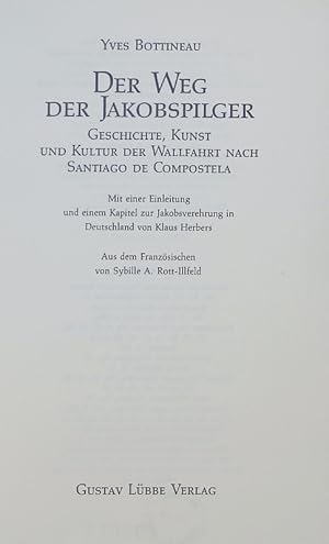 Bild des Verkufers fr Der Weg der Jakobspilger. Geschichte, Kunst und Kultur der Wallfahrt nach Santiago de Compostela. Mit einer Einl. und einem Kap. zur Jakobsverehrung in Deutschland von Klaus Herbers. zum Verkauf von Antiquariat Bookfarm