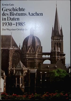 Seller image for Geschichte des Bistums Aachen in Daten. 1930-1985. Der Weg einer Ortskirche. for sale by Antiquariat Bookfarm