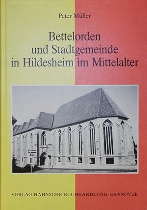 Bild des Verkufers fr Bettelorden und Stadtgemeinde in Hildesheim im Mittelalter. zum Verkauf von Antiquariat Bookfarm