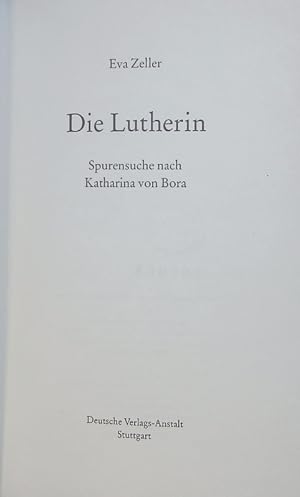 Bild des Verkufers fr Die Lutherin. Spurensuche nach Katharina von Bora. 2. Auflage zum Verkauf von Antiquariat Bookfarm