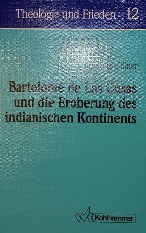 Bild des Verkufers fr Bartolome de las Casas und die Eroberung des indianischen Kontinents. Das friedensethische Profil eines weltgeschichtl. Umbruchs aus der Perspektive eines Anwalts der Unterdrckten. zum Verkauf von Antiquariat Bookfarm