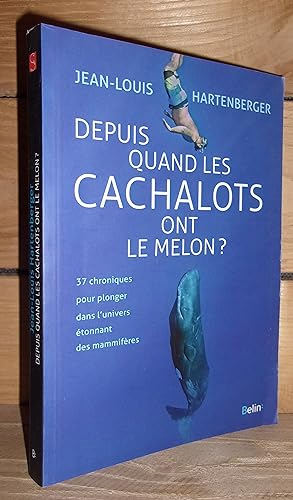 Seller image for DEPUIS QUAND LES CACHALOTS ONT LE MELON ? for sale by Planet's books