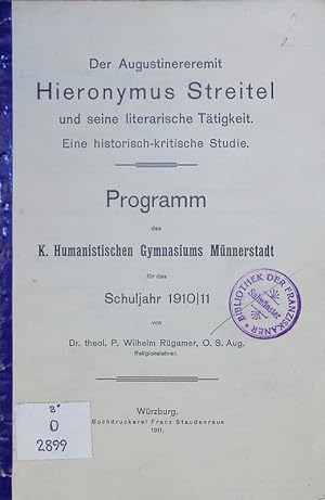 Imagen del vendedor de Der Augustinereremit Hieronymus Streitel und seine literarische Ttigkeit. Eine historisch-kritische Studie. a la venta por Antiquariat Bookfarm