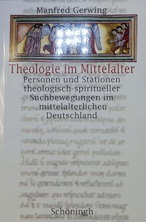 Imagen del vendedor de Theologie im Mittelalter. Personen und Stationen theol.-spiritueller Suchbewegung im mittelalterl. Deutschland. a la venta por Antiquariat Bookfarm