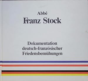 Bild des Verkufers fr Abb Franz Stock. Dokumentation deutsch-franzsischer Friedensbemhungen. zum Verkauf von Antiquariat Bookfarm