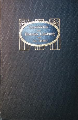 Image du vendeur pour Geschichte des Bistums Limburg mit besonderer Rcksichtnahme auf das Leben und Wirken des dritten Bischofs Peter Josef Blum. Mit 81 Ill. u. 2 Karten. mis en vente par Antiquariat Bookfarm