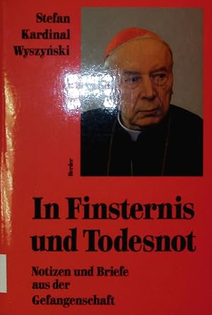 Seller image for In Finsternis und Todesnot. Notizen und Briefe aus der Gefangenschaft. for sale by Antiquariat Bookfarm