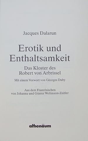 Bild des Verkufers fr Erotik und Enthaltsamkeit. Das Kloster des Robert von Arbrissel. zum Verkauf von Antiquariat Bookfarm