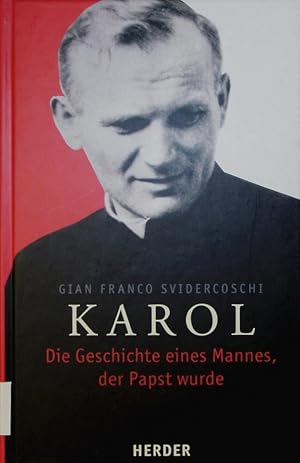 Imagen del vendedor de Karol. Die Geschichte eines Mannes, der Papst wurde. a la venta por Antiquariat Bookfarm