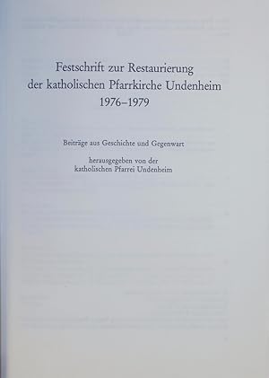 Bild des Verkufers fr Festschrift zur Restaurierung der katholischen Pfarrkirche Undenheim. 1976-1979. Beitrge aus Geschichte und Gegenwart. Hrsg.von der katholischen Pfarrei Undenheim. zum Verkauf von Antiquariat Bookfarm