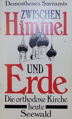 Seller image for Zwischen Himmel und Erde. Die orthodoxe Kirche heute. for sale by Antiquariat Bookfarm