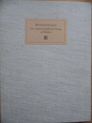 Imagen del vendedor de Wechselwirkungen : d. wiss. Verl. als Mittler ; 175 Jahre B. G. Teubner ; 1811 - 1986. a la venta por Antiquariat Rohde