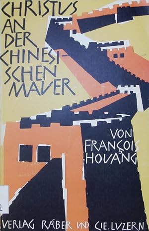 Bild des Verkufers fr Christus an der chinesischen Mauer. zum Verkauf von Antiquariat Bookfarm