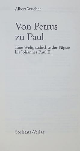 Bild des Verkufers fr Von Petrus zu Paul, eine Weltgeschichte der Ppste bis Johannes Paul II. 2. Neuausg. zum Verkauf von Antiquariat Bookfarm