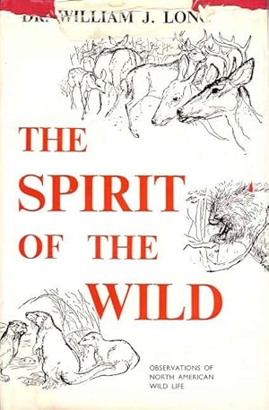 Image du vendeur pour The Spirit of the Wild - Observations of North American Wildlife mis en vente par Alanjo Books