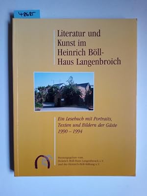 Seller image for Literatur und Kunst im Heinrich-Bll-Haus : ein Lesebuch mit Portraits, Texten und Bildern der Gste 1990 - 1994. [hrsg. in Zusammenarbeit mit der Heinrich-Bll-Stiftung e.V., Kln] for sale by Versandantiquariat Claudia Graf