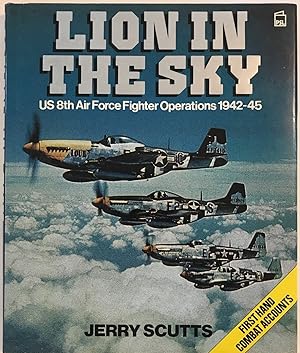 Lion in the Sky: US 8th Air Force Fighter Operations, 1942-45