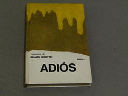 Seller image for Renato Ghiotto. Adios. Rizzoli. 1971 for sale by Amarcord libri