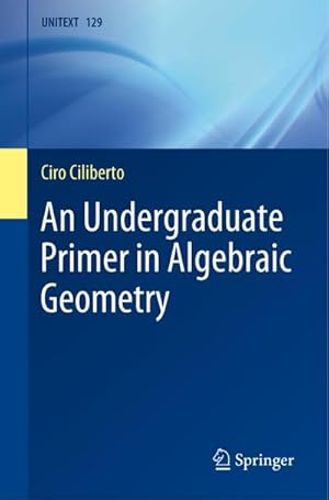 Bild des Verkufers fr An Undergraduate Primer in Algebraic Geometry zum Verkauf von AHA-BUCH GmbH