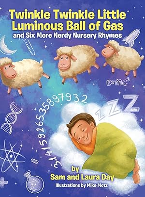 Seller image for Twinkle Twinkle Little Luminous Ball of Gas and Six More Nerdy Nursery Rhymes for sale by moluna