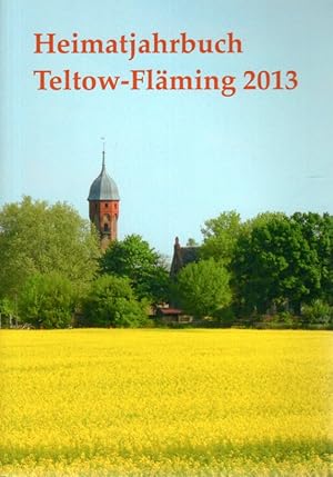 Bild des Verkufers fr Heimatjahrbuch Teltow-Flming, 20. Jahrgang, 2013 zum Verkauf von Antiquariat Jterbook, Inh. H. Schulze