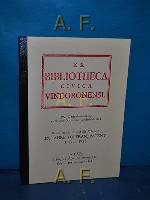 Bild des Verkufers fr 200 Jahre Toleranzpatent 1781 - 1981 : Kaiser Joseph II. u.d. Toleranz , Rathaus, Februar 1981 - April 1981. Gestaltung u. Text:. Wechselausstellung der Wiener Stadt- und Landesbibliothek 192. zum Verkauf von Antiquarische Fundgrube e.U.