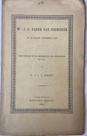 [History The Hague] Mr. J. C. Faber van Riemsdijk in de maand November 1813 : eene bijdrage tot d...