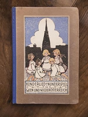 Kinderlied und Kinderspiel aus Wien und Niederösterreich Gesammelt von Hildegarde Zoder ; mit Bil...