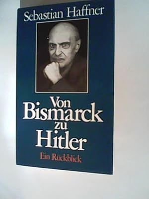 Bild des Verkäufers für Von Bismarck zu Hitler. Ein Rückblick. zum Verkauf von ANTIQUARIAT FÖRDEBUCH Inh.Michael Simon